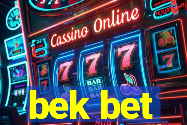 bek bet